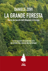 La grande foresta. Storia dei boschi dell'Altopiano di Asiago